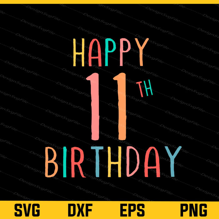 Happy 11th Birthday Svg Cutting Printable File  - Premium Cutting Files in SVG, PNG & EPS Formats - Premium SVG Cutting Files for Crafts
