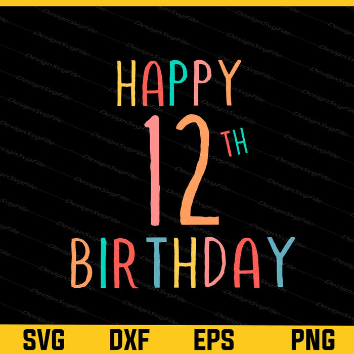 Happy 12th Birthday Svg Cutting Printable File  - Premium Cutting Files in SVG, PNG & EPS Formats - Premium SVG Cutting Files for Crafts
