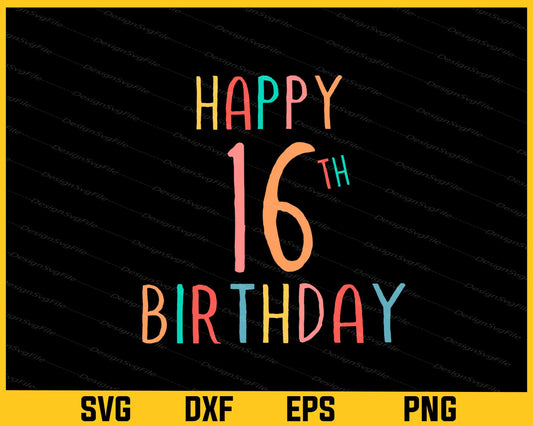 Happy 16th Birthday Svg Cutting Printable File  - Premium Cutting Files in SVG, PNG & EPS Formats - Premium SVG Cutting Files for Crafts