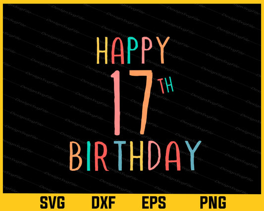 Happy 17th Birthday Svg Cutting Printable File  - Premium Cutting Files in SVG, PNG & EPS Formats - Premium SVG Cutting Files for Crafts