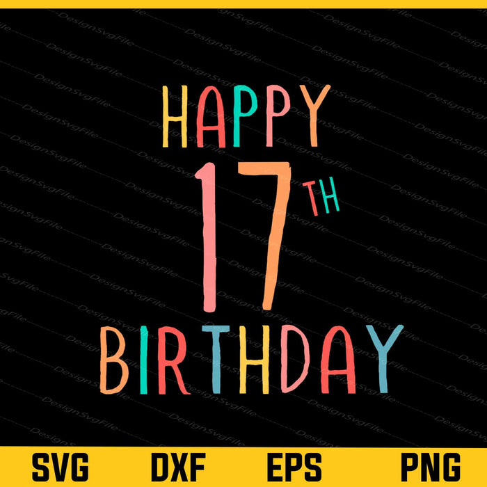 Happy 17th Birthday Svg Cutting Printable File  - Premium Cutting Files in SVG, PNG & EPS Formats - Premium SVG Cutting Files for Crafts