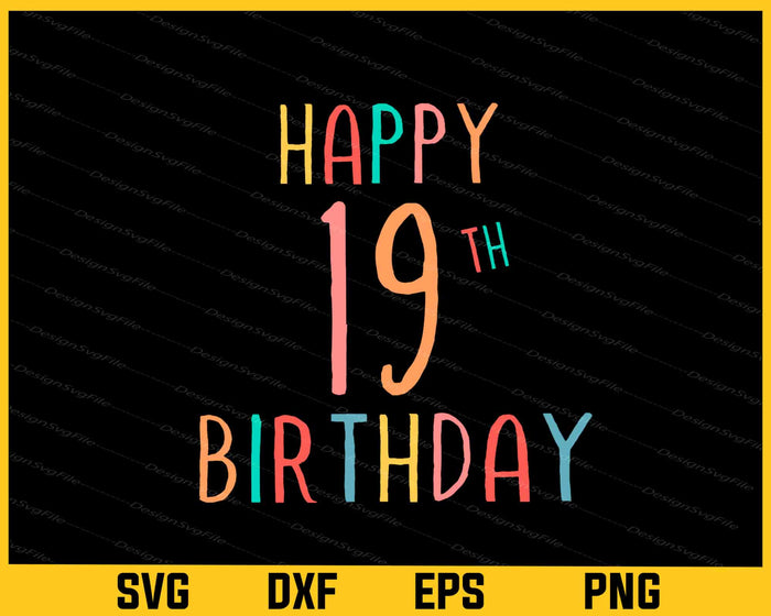 Happy 19th Birthday Svg Cutting Printable File  - Premium Cutting Files in SVG, PNG & EPS Formats - Premium SVG Cutting Files for Crafts