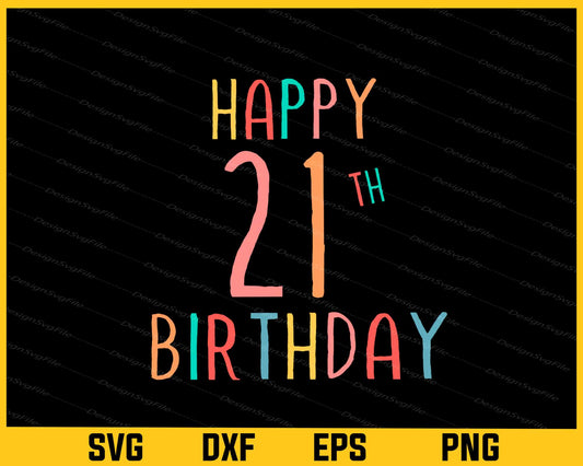 Happy 21th Birthday Svg Cutting Printable File  - Premium Cutting Files in SVG, PNG & EPS Formats - Premium SVG Cutting Files for Crafts