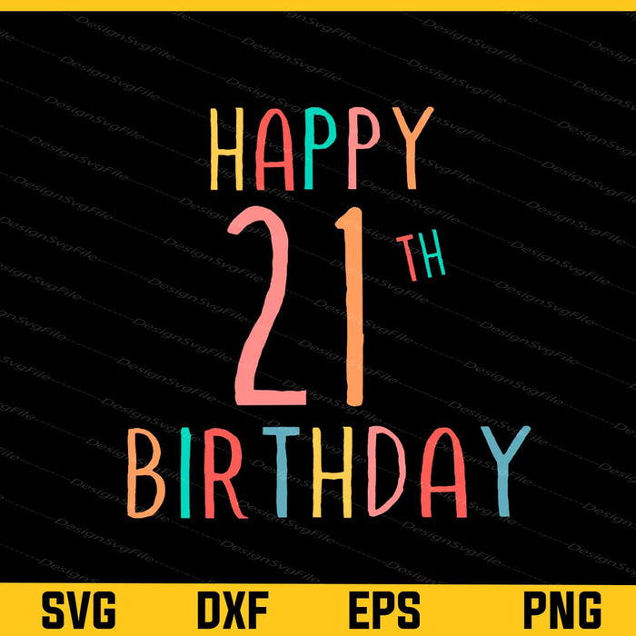 Happy 21th Birthday Svg Cutting Printable File  - Premium Cutting Files in SVG, PNG & EPS Formats - Premium SVG Cutting Files for Crafts