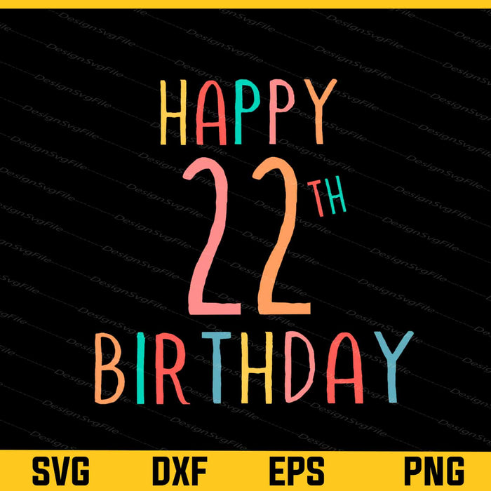 Happy 22th Birthday Svg Cutting Printable File  - Premium Cutting Files in SVG, PNG & EPS Formats - Premium SVG Cutting Files for Crafts