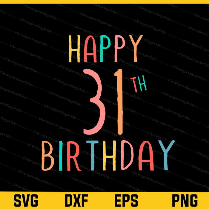 Happy 31th Birthday Svg Cutting Printable File  - Premium Cutting Files in SVG, PNG & EPS Formats - Premium SVG Cutting Files for Crafts