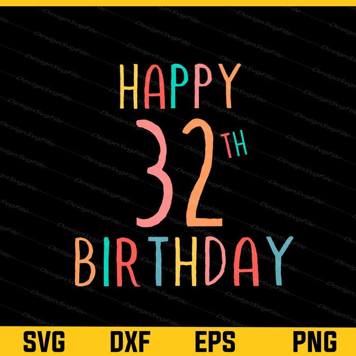 Happy 32th Birthday Svg Cutting Printable File  - Premium Cutting Files in SVG, PNG & EPS Formats - Premium SVG Cutting Files for Crafts
