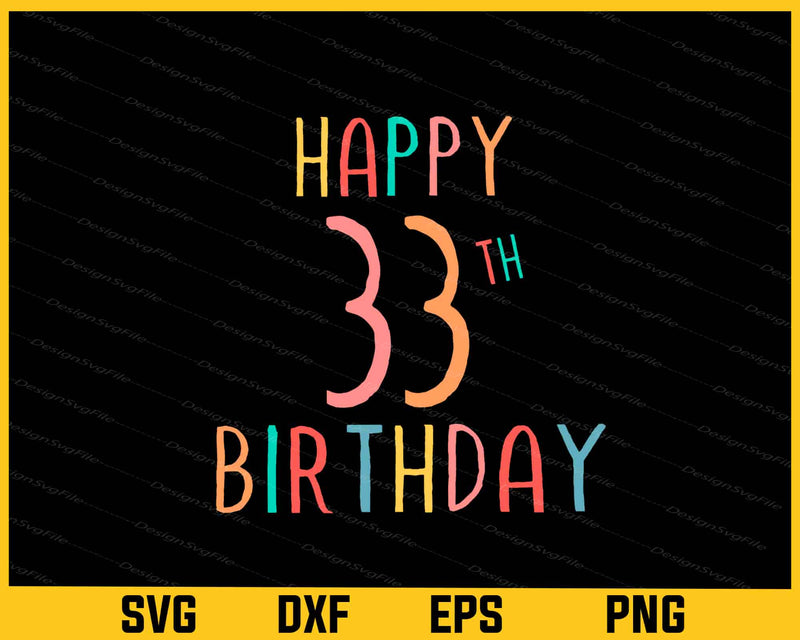 Happy 33th Birthday Svg Cutting Printable File