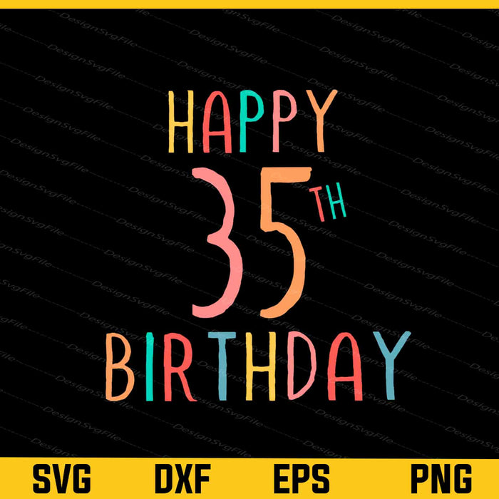 Happy 35th Birthday Svg Cutting Printable File  - Premium Cutting Files in SVG, PNG & EPS Formats - Premium SVG Cutting Files for Crafts