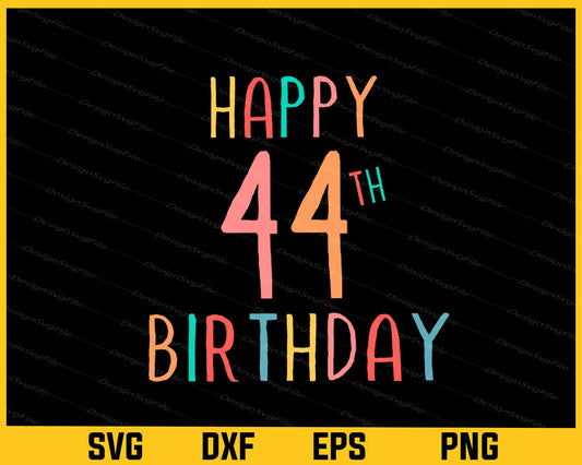 Happy 44th Birthday Svg Cutting Printable File  - Premium Cutting Files in SVG, PNG & EPS Formats - Premium SVG Cutting Files for Crafts