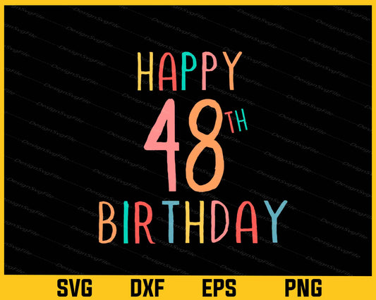 Happy 48th Birthday Svg Cutting Printable File  - Premium Cutting Files in SVG, PNG & EPS Formats - Premium SVG Cutting Files for Crafts