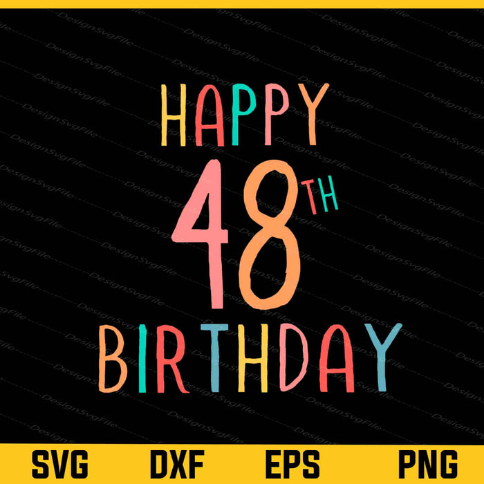 Happy 48th Birthday Svg Cutting Printable File  - Premium Cutting Files in SVG, PNG & EPS Formats - Premium SVG Cutting Files for Crafts