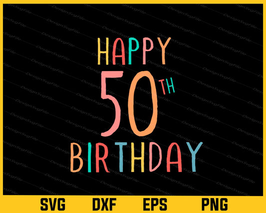 Happy 50th Birthday Svg Cutting Printable File  - Premium Cutting Files in SVG, PNG & EPS Formats - Premium SVG Cutting Files for Crafts