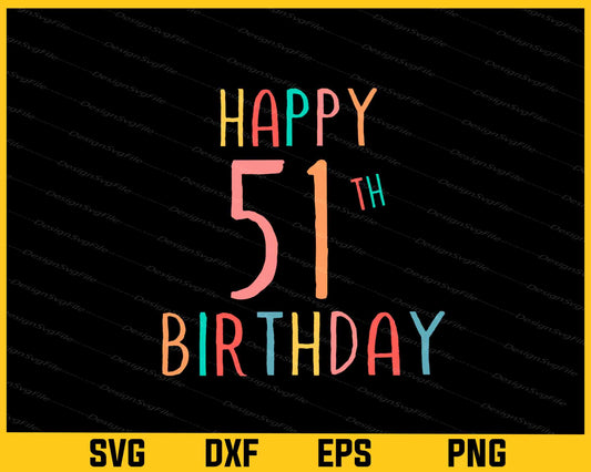 Happy 51th Birthday Svg Cutting Printable File  - Premium Cutting Files in SVG, PNG & EPS Formats - Premium SVG Cutting Files for Crafts