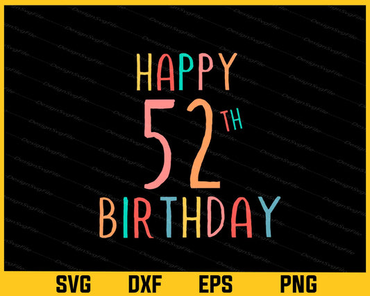 Happy 52th Birthday Svg Cutting Printable File  - Premium Cutting Files in SVG, PNG & EPS Formats - Premium SVG Cutting Files for Crafts