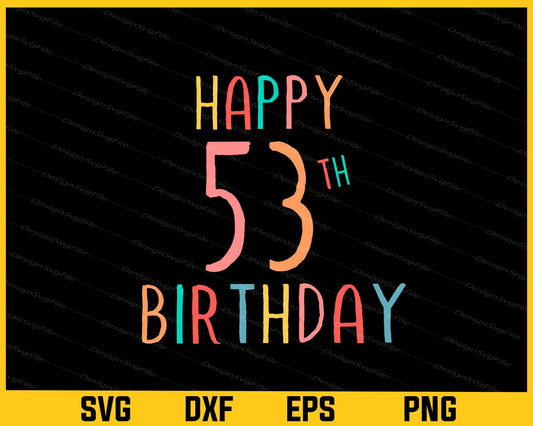 Happy 53th Birthday Svg Cutting Printable File  - Premium Cutting Files in SVG, PNG & EPS Formats - Premium SVG Cutting Files for Crafts