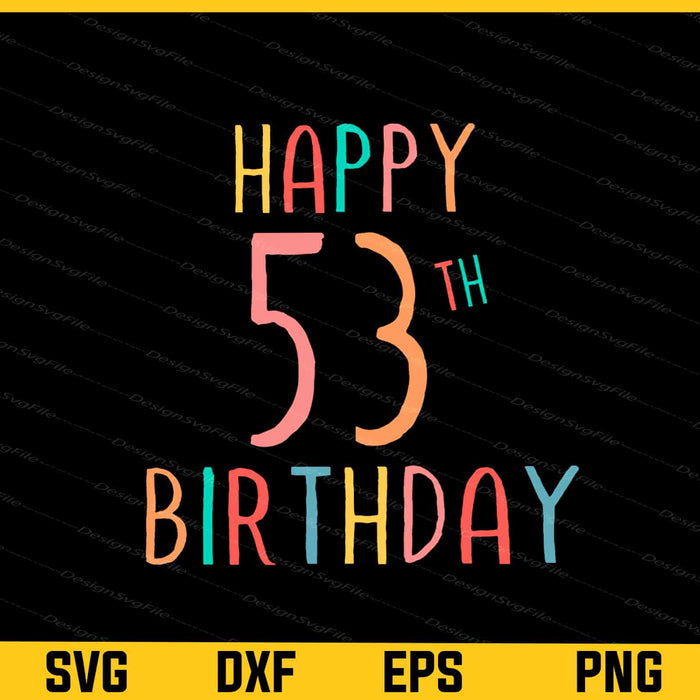 Happy 53th Birthday Svg Cutting Printable File  - Premium Cutting Files in SVG, PNG & EPS Formats - Premium SVG Cutting Files for Crafts