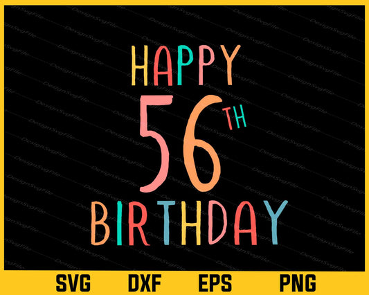 Happy 56th Birthday Svg Cutting Printable File  - Premium Cutting Files in SVG, PNG & EPS Formats - Premium SVG Cutting Files for Crafts