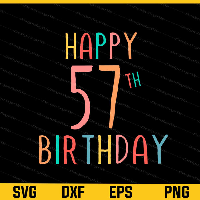 Happy 57th Birthday Svg Cutting Printable File  - Premium Cutting Files in SVG, PNG & EPS Formats - Premium SVG Cutting Files for Crafts