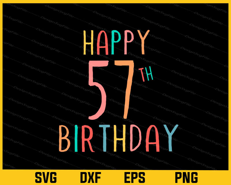 Happy 57th Birthday Svg Cutting Printable File