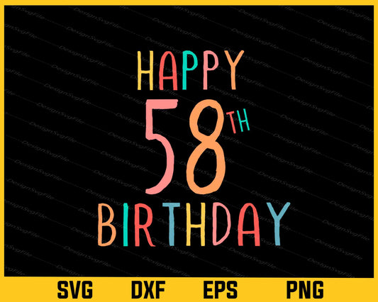 Happy 58th Birthday Svg Cutting Printable File  - Premium Cutting Files in SVG, PNG & EPS Formats - Premium SVG Cutting Files for Crafts