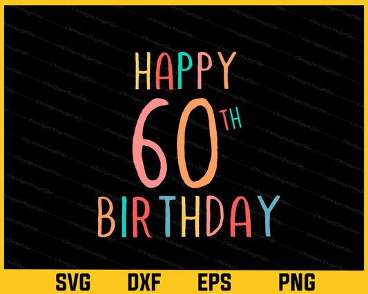 Happy 60th Birthday Svg Cutting Printable File  - Premium Cutting Files in SVG, PNG & EPS Formats - Premium SVG Cutting Files for Crafts