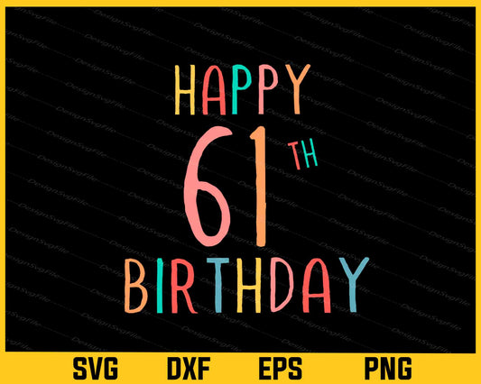 Happy 61th Birthday Svg Cutting Printable File  - Premium Cutting Files in SVG, PNG & EPS Formats - Premium SVG Cutting Files for Crafts