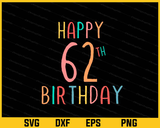 Happy 62th Birthday Svg Cutting Printable File  - Premium Cutting Files in SVG, PNG & EPS Formats - Premium SVG Cutting Files for Crafts