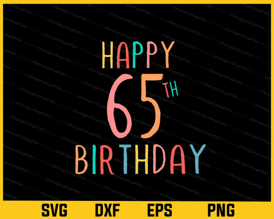 Happy 65th Birthday Svg Cutting Printable File  - Premium Cutting Files in SVG, PNG & EPS Formats - Premium SVG Cutting Files for Crafts