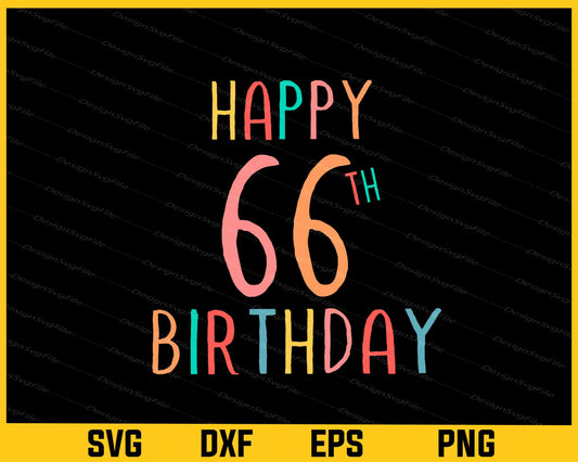 Happy 66th Birthday Svg Cutting Printable File  - Premium Cutting Files in SVG, PNG & EPS Formats - Premium SVG Cutting Files for Crafts