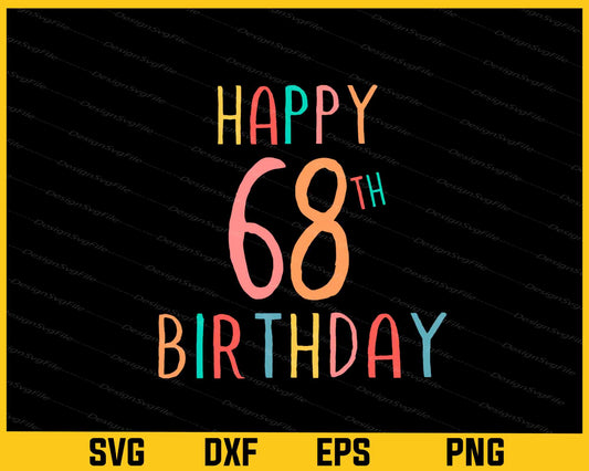 Happy 68th Birthday Svg Cutting Printable File  - Premium Cutting Files in SVG, PNG & EPS Formats - Premium SVG Cutting Files for Crafts