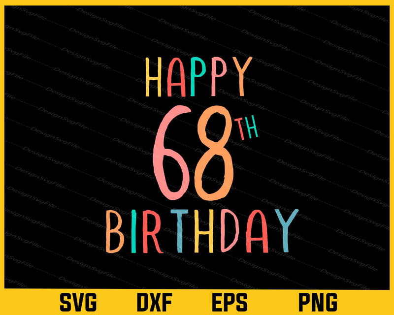 Happy 68th Birthday Svg Cutting Printable File