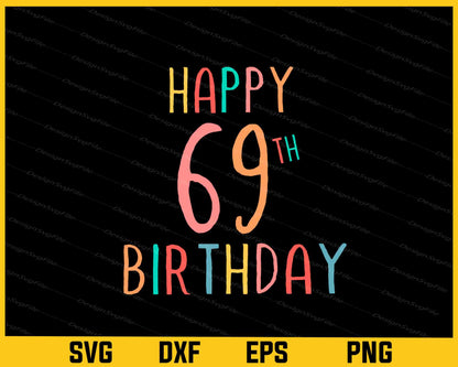 Happy 69th Birthday Svg Cutting Printable File  - Premium Cutting Files in SVG, PNG & EPS Formats - Premium SVG Cutting Files for Crafts