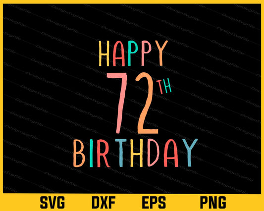 Happy 72th Birthday Svg Cutting Printable File  - Premium Cutting Files in SVG, PNG & EPS Formats - Premium SVG Cutting Files for Crafts