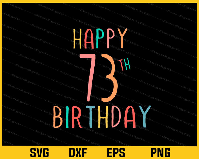 Happy 73th Birthday Svg Cutting Printable File  - Premium Cutting Files in SVG, PNG & EPS Formats - Premium SVG Cutting Files for Crafts