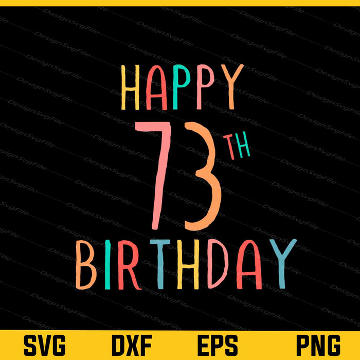 Happy 73th Birthday Svg Cutting Printable File  - Premium Cutting Files in SVG, PNG & EPS Formats - Premium SVG Cutting Files for Crafts