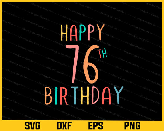 Happy 76th Birthday Svg Cutting Printable File  - Premium Cutting Files in SVG, PNG & EPS Formats - Premium SVG Cutting Files for Crafts