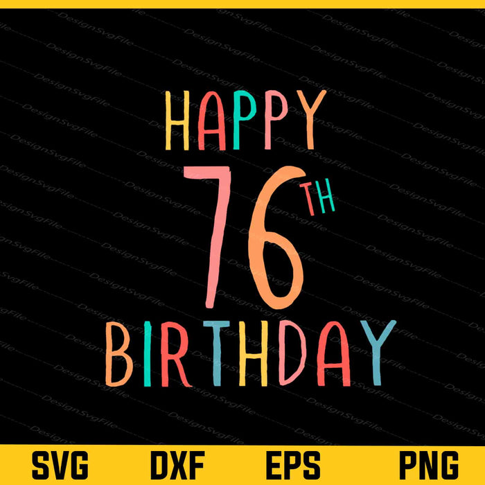 Happy 76th Birthday Svg Cutting Printable File  - Premium Cutting Files in SVG, PNG & EPS Formats - Premium SVG Cutting Files for Crafts