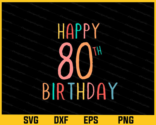 Happy 80th Birthday Svg Cutting Printable File  - Premium Cutting Files in SVG, PNG & EPS Formats - Premium SVG Cutting Files for Crafts