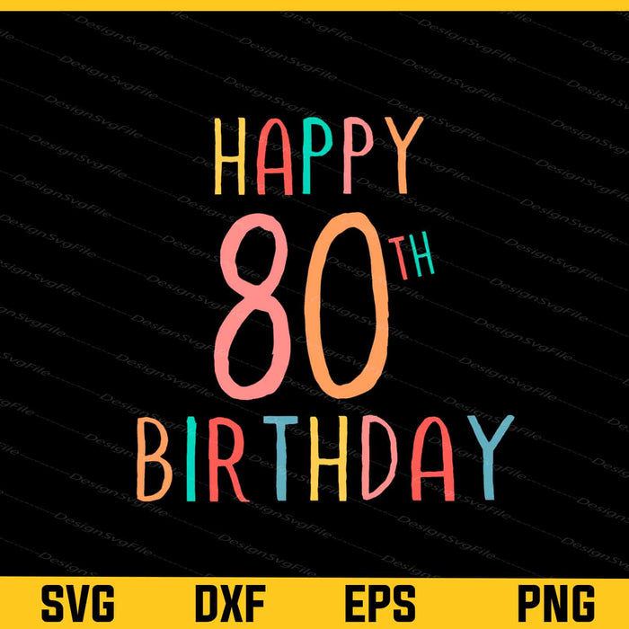 Happy 80th Birthday Svg Cutting Printable File  - Premium Cutting Files in SVG, PNG & EPS Formats - Premium SVG Cutting Files for Crafts