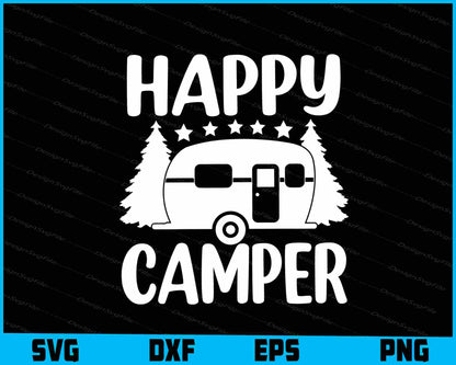 Happy Camper SVG PNG Printable File  - Premium Cutting Files in SVG, PNG & EPS Formats - Premium SVG Cutting Files for Crafts