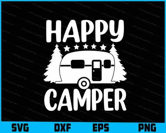 Happy Camper SVG PNG Printable File  - Premium Cutting Files in SVG, PNG & EPS Formats - Premium SVG Cutting Files for Crafts