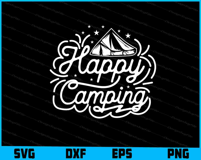 Happy Camping SVG PNG Cutting File  - Premium Cutting Files in SVG, PNG & EPS Formats - Premium SVG Cutting Files for Crafts