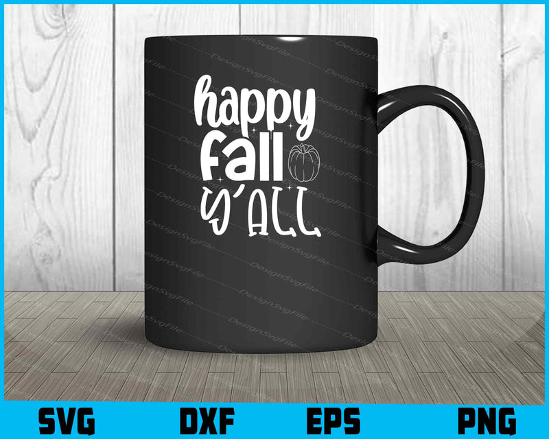Happy Fall Y'all Svg Cutting Printable File
