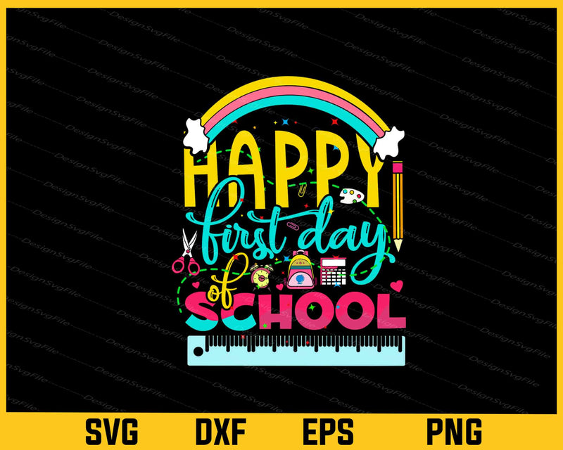 Happy First Day Of School Birthday Svg Cutting Printable File