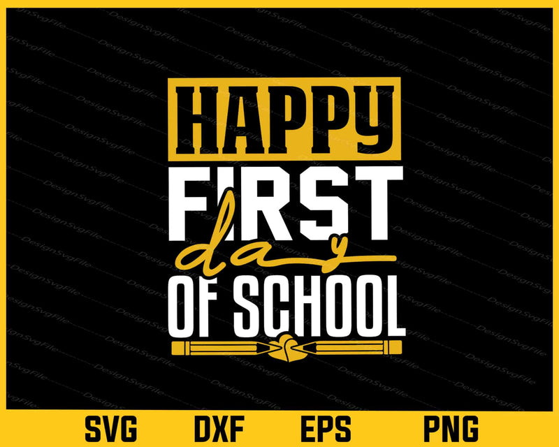 Happy First Day of School Svg Cutting Printable File