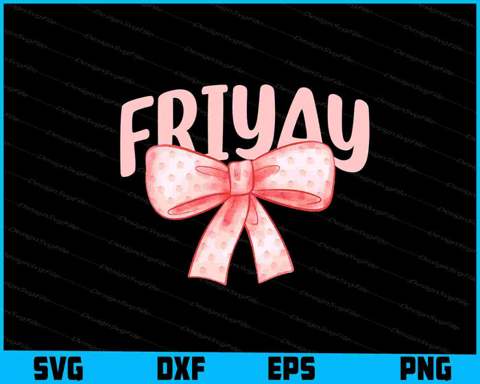 Happy Friyay SVG
