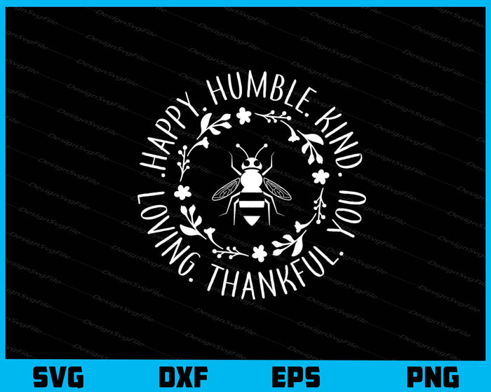 Happy Humble Kind Loving Thankful You Svg Cutting Printable File  - Premium Cutting Files in SVG, PNG & EPS Formats - Premium SVG Cutting Files for Crafts