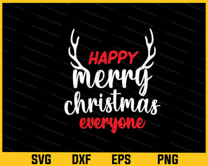 Happy Merry Christmas Everyone Svg Cutting Printable File  - Premium Cutting Files in SVG, PNG & EPS Formats - Premium SVG Cutting Files for Crafts