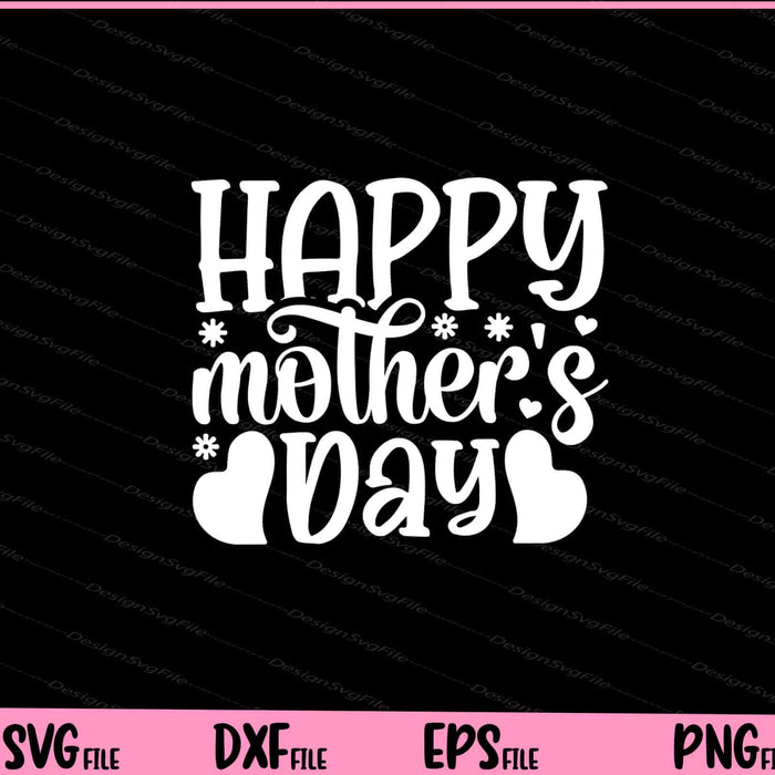 Happy Mother's Day Svg Cutting Printable Files  - Premium Cutting Files in SVG, PNG & EPS Formats - Premium SVG Cutting Files for Crafts